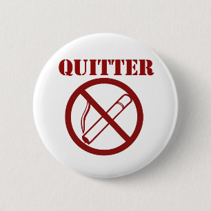 Ex Smoker, weil ich QUITTER bin Button