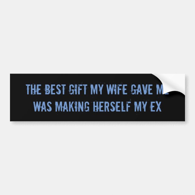 ex wife sarcastic funny bumpersticker autoaufkleber (Vorne)