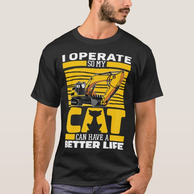 Excavate Cat Digger Heavy Equipment Excavator Oper T-Shirt (Vorderseite)