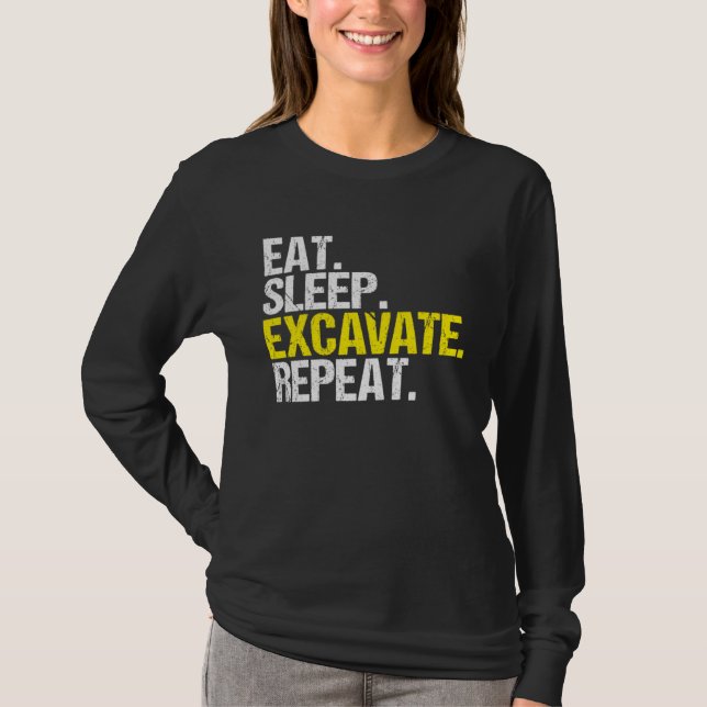 Excavator Driver Eat Sleep Heavy Equipment Operato T-Shirt (Vorderseite)