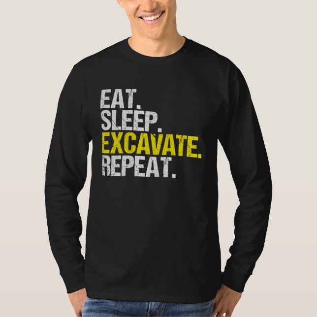 Excavator Driver Eat Sleep Heavy Equipment Operato T-Shirt (Vorderseite)