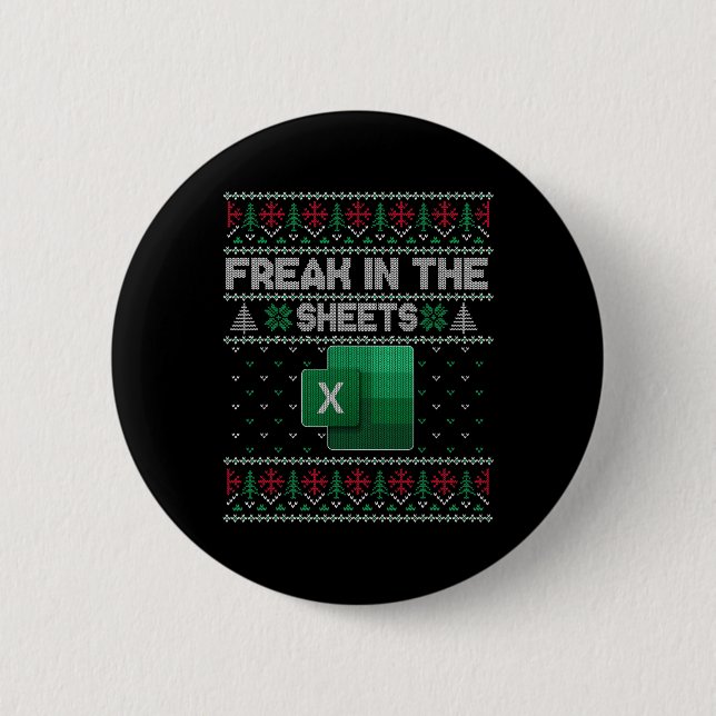 Excel Freak In The Sheets Spreadsheet Ugly Sweater Button (Vorderseite)