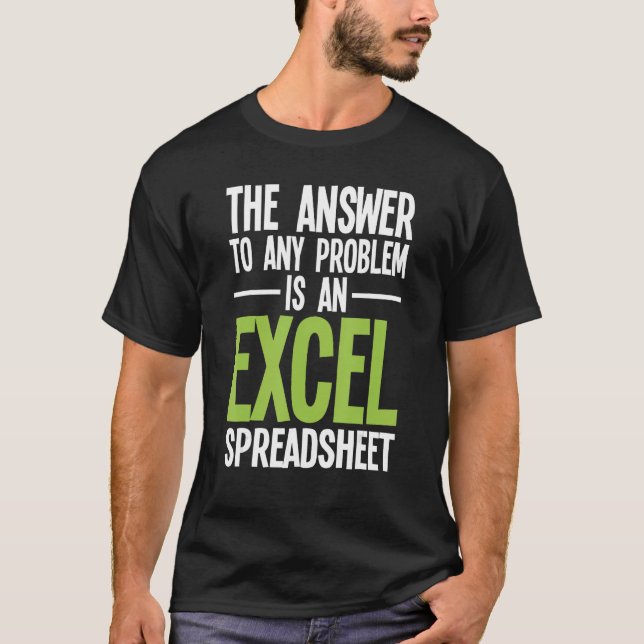 Excel-Tabellenkalkulation ist die Antwort - Prüfun T-Shirt (Vorderseite)