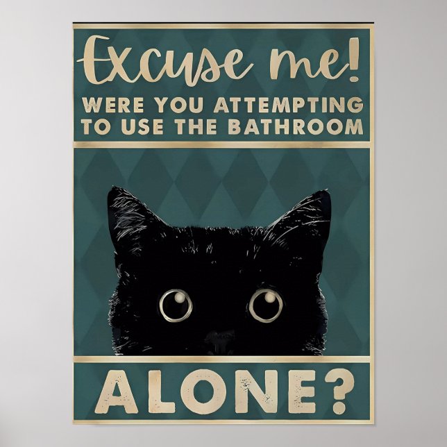 Excue mich!das Badezimmer allein?Funny Dark Cat Poster (Vorne)