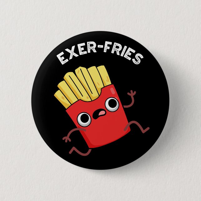 Exer fries Funny Fries Puns Dark BG Button (Vorderseite)