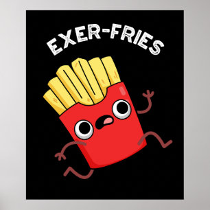 Exer fries Funny Fries Puns Dark BG Poster