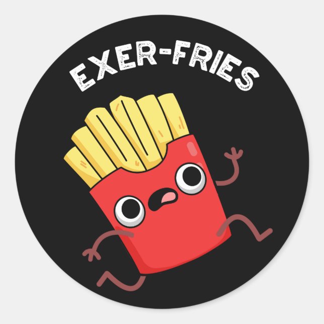 Exer fries Funny Fries Puns Dark BG Runder Aufkleber (Vorderseite)