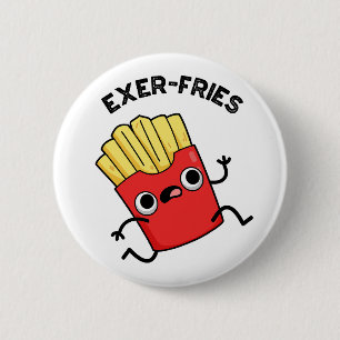 Exer-Pommes Funny Fries Puns Button