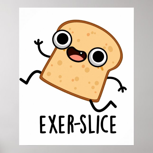 Exer-Slice Funny Bread Pun Poster (Vorne)