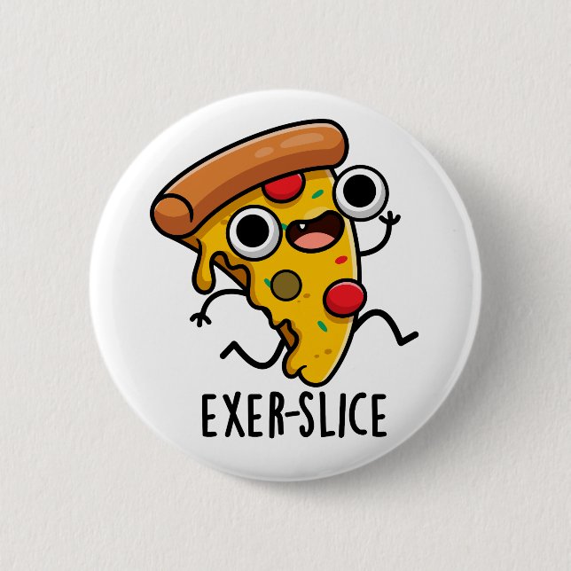 Exer-Slice Funny Pizza Pun Button (Vorderseite)