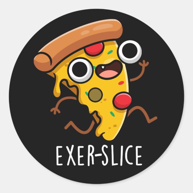 Exer-Slice Funny Pizza Pun Dark BG Runder Aufkleber (Vorderseite)