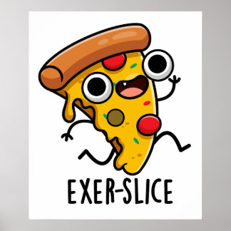 Exer-Slice Funny Pizza Pun Poster