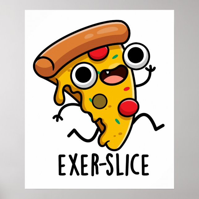 Exer-Slice Funny Pizza Pun Poster (Vorne)