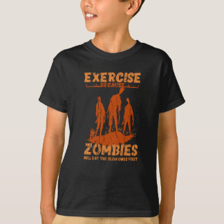 Exercise beursache zombies will eat the slow ones T-Shirt