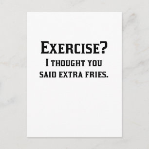 Exercise I Thought You Said Extra Fries Postkarte
