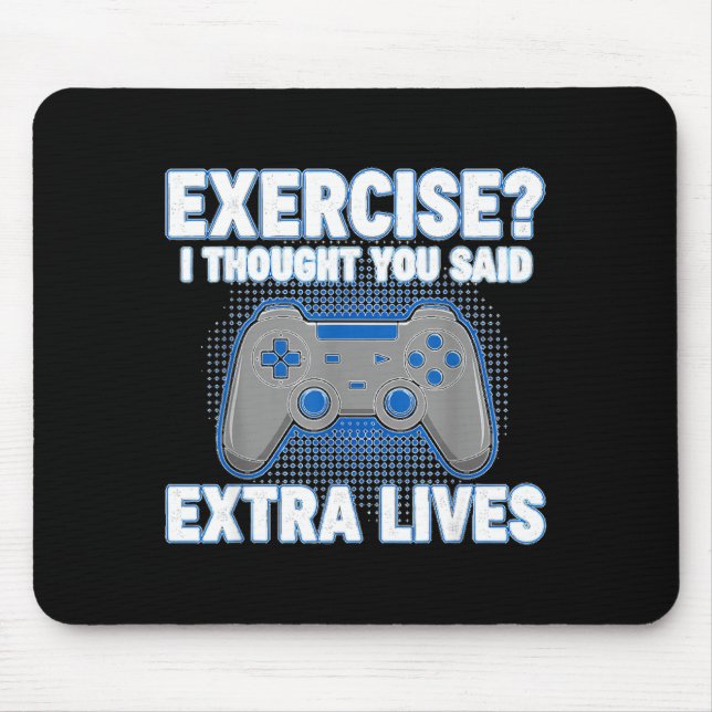 Exercise I Thought You Said Extra Lives Funny Game Mousepad (Vorne)