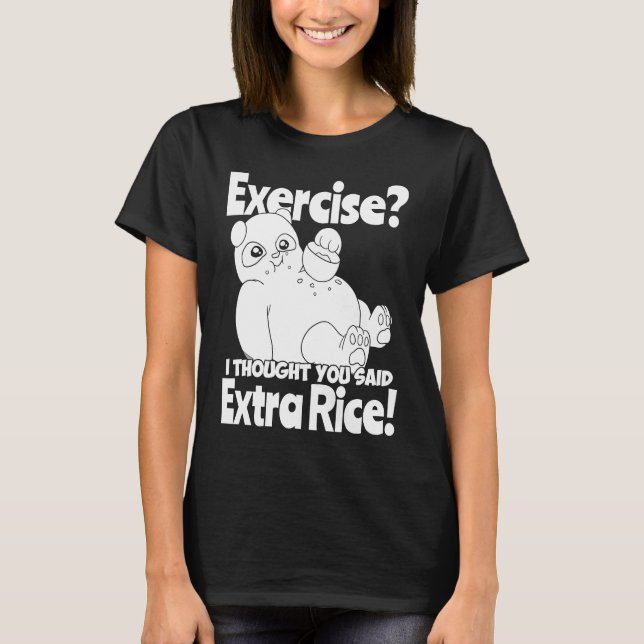 Exercise I Thought You Said Extra Rice  Panda Rice T-Shirt (Vorderseite)