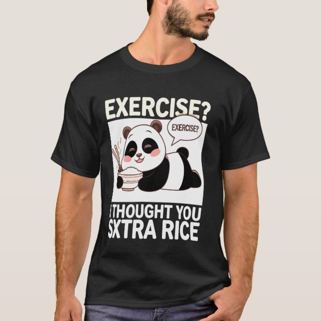 Exercise I Thought You Said Extra Rice Panda T-Shirt (Vorderseite)