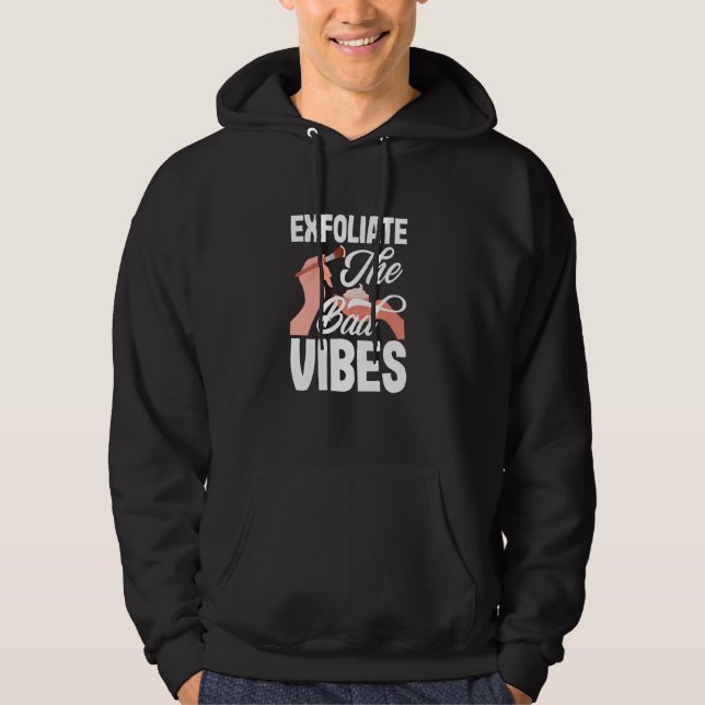 Exfoliate the Bad Vibes Funny Skin Esthetician Hoodie (Vorderseite)