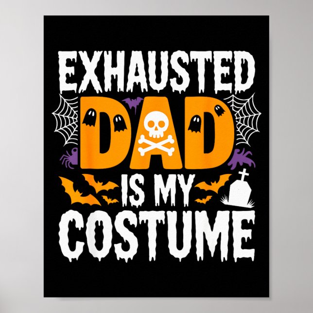 Exhausted Dad Is My Costume Shirt Men Halloween Co Poster (Vorne)