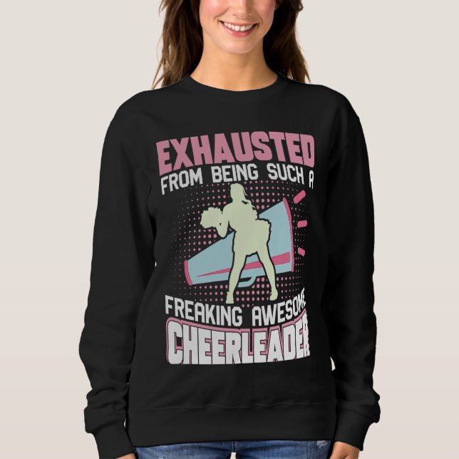 Exhausted From Being Such A Freaking Awesome Cheer Sweatshirt (Vorderseite)