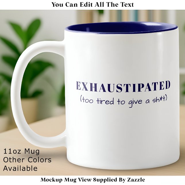 Exhaustipated Funny Definition Tired Life Custom Zweifarbige Tasse (Von Creator hochgeladen)