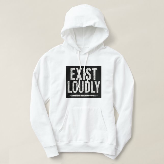 Exist Loudly Bold Statement Kapuzenpullover Hoodie (Design vorne)