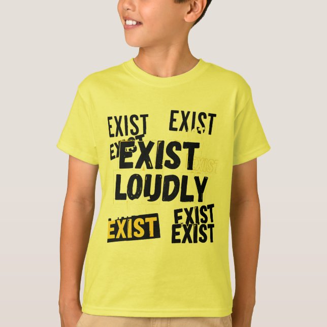 Exist Loudly T-Shirt (Vorderseite)