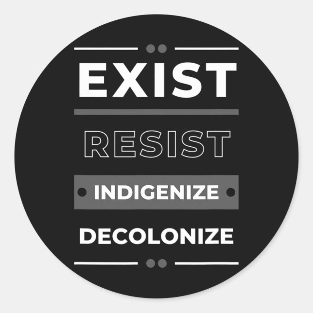 Exist Resist Indigenize Decolonize Runder Aufkleber (Vorderseite)