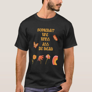 Existentialismus Nihilismus Philosophie Zitat 2 T-Shirt