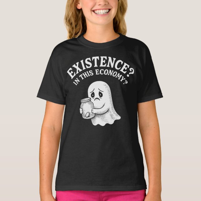 Existenz? In dieser Wirtschaft? Boo, ich werde geh T-Shirt (Vorderseite)