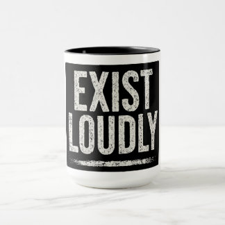 EXISTIERE LAUTSTARK TASSE