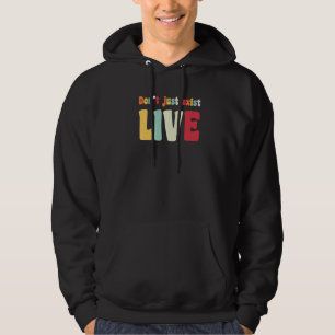 Existiere nicht einfach, lebe Hippie 60er 70er Au Hoodie