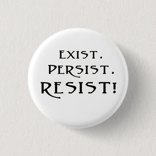 Existieren Sie. Bestehen Sie fort. Widerstehen Button (Vorderseite)