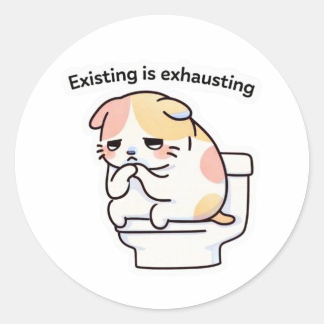 Existing Is Exhausting Meme Sticker (Vorderseite)