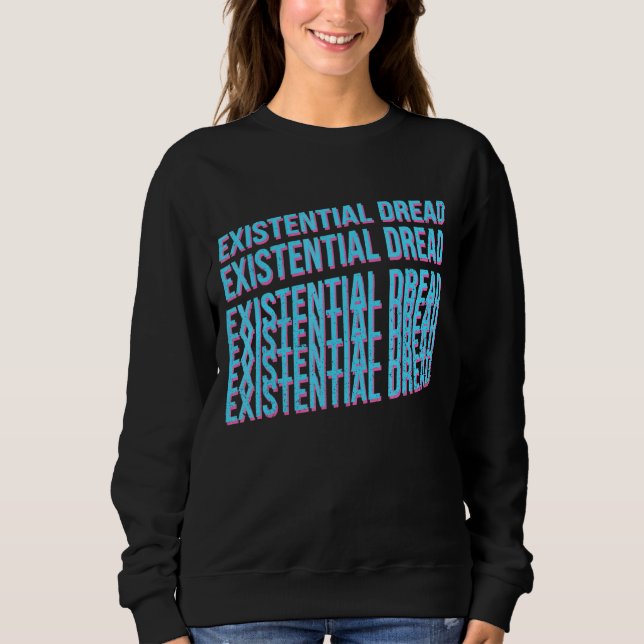 Existisches Dread Slogan Streetwear ästhetisches R Sweatshirt (Vorderseite)
