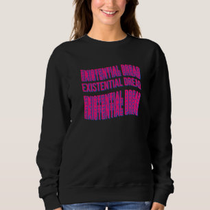 Existisches Dread Slogan Streetwear ästhetisches R Sweatshirt