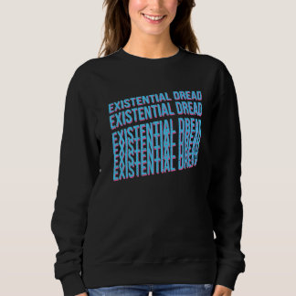 Existisches Dread Slogan Streetwear ästhetisches R Sweatshirt
