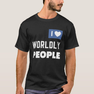 ExJW Ex Jehovahs Zeuge I Liebe weltlicher Menschen T-Shirt