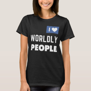 ExJW Ex Jehovahs Zeuge I Liebe weltlicher Menschen T-Shirt