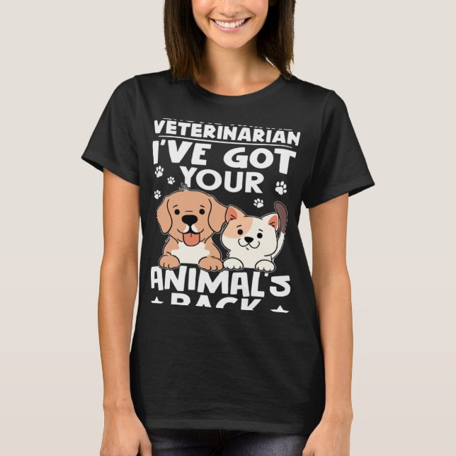Exotic Animal Veterinarian I ve Got Your Animal s  T-Shirt (Vorderseite)