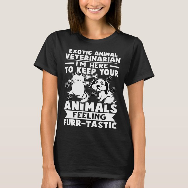 Exotic Animal Veterinarian Keep Animals Feeling Fu T-Shirt (Vorderseite)