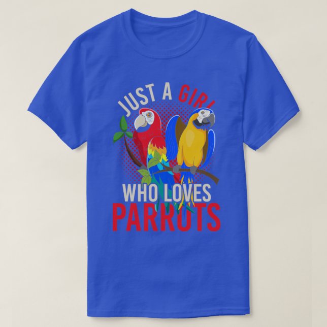 Exotic Macaw Bird nur ein Mädchen, das Papageien L T-Shirt (Design vorne)
