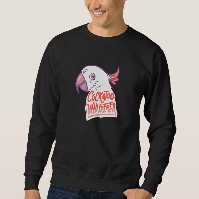 Exotic Parrot Cockatoo Whisperer Sweatshirt (Vorderseite)