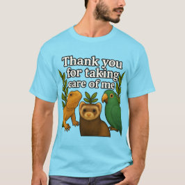 Exotic Pet Love – Thank You for Taking Care of Me  T-Shirt