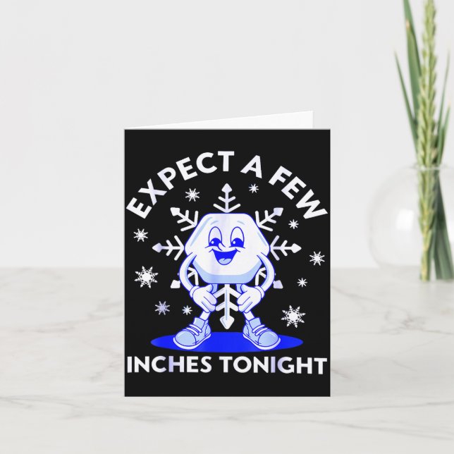 Expect A Few Inches Tonight Funny Snow Inappropria Karte (Vorderseite)