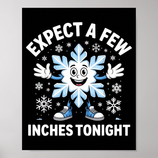 Expect A Few Inches Tonight Funny Snow Joke Christ Poster (Vorne)