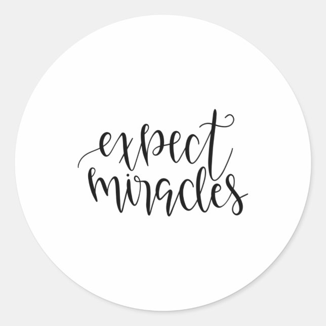 Expect miracles runder aufkleber (Vorderseite)