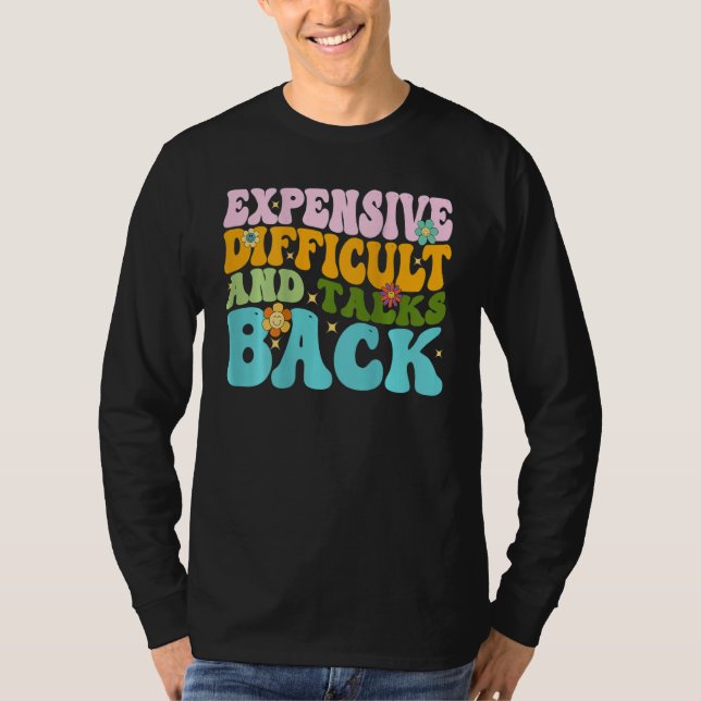 Expensive Difficult And Talks Back Groovy On Back  T-Shirt (Vorderseite)