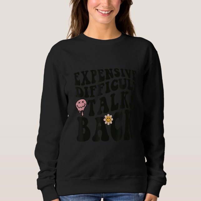 Expensive Difficult And Talks Back Mothers Day Mom Sweatshirt (Vorderseite)